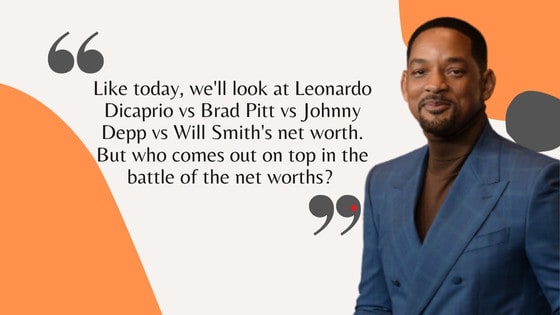 Leonardo Dicaprio vs Brad Pitt vs Johnny Depp vs Will Smith Net Worth